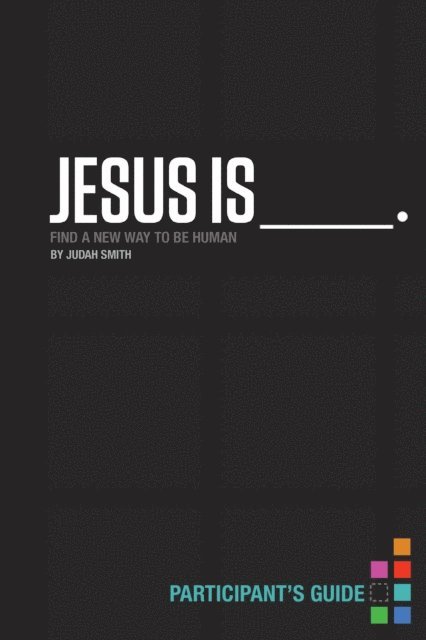 Judah Smith - Jesus Is Bible Study Participant's Guide, E-bok