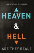 Heaven and Hell: are They Real?