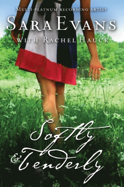 Rachel Hauck, Sara Evans - Softly and Tenderly, E-bok