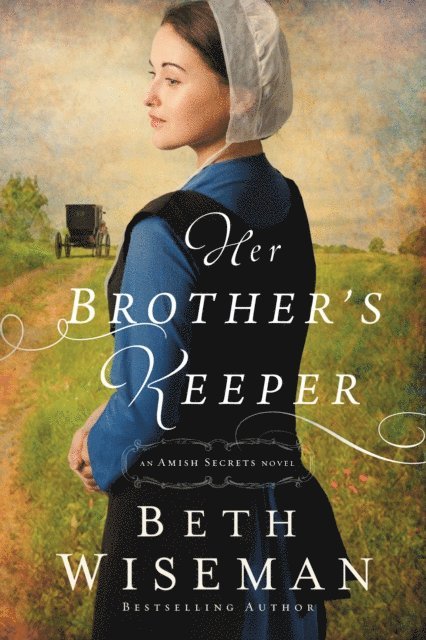 Beth Wiseman - Her Brother's Keeper, E-bok
