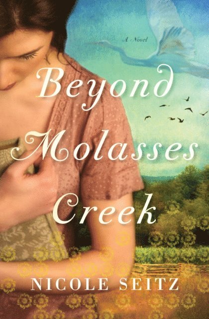 Nicole Seitz - Beyond Molasses Creek, E-bok