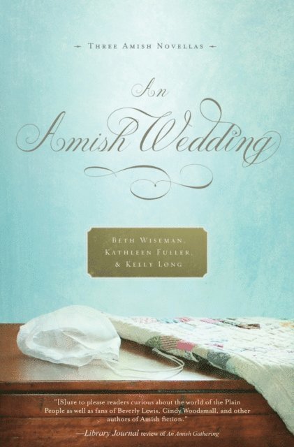 Kelly Long, Kathleen Fuller, Beth Wiseman - Amish Wedding, E-bok