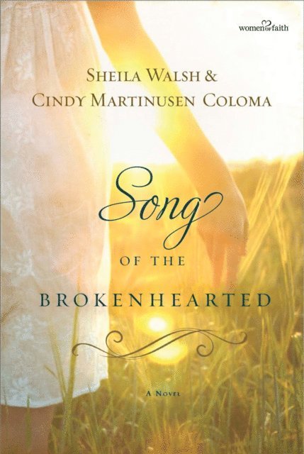 Cindy Martinusen Coloma, Sheila Walsh - Song of the Brokenhearted, E-bok