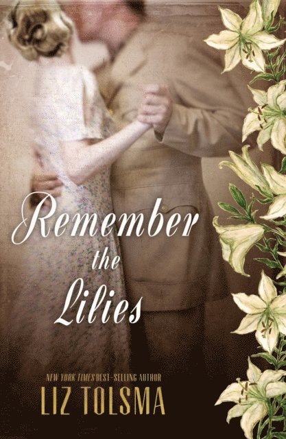 Liz Tolsma - Remember the Lilies, E-bok