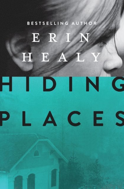 Erin Healy - Hiding Places, E-bok