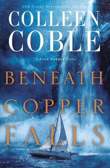 Colleen Coble - Beneath Copper Falls, E-bok