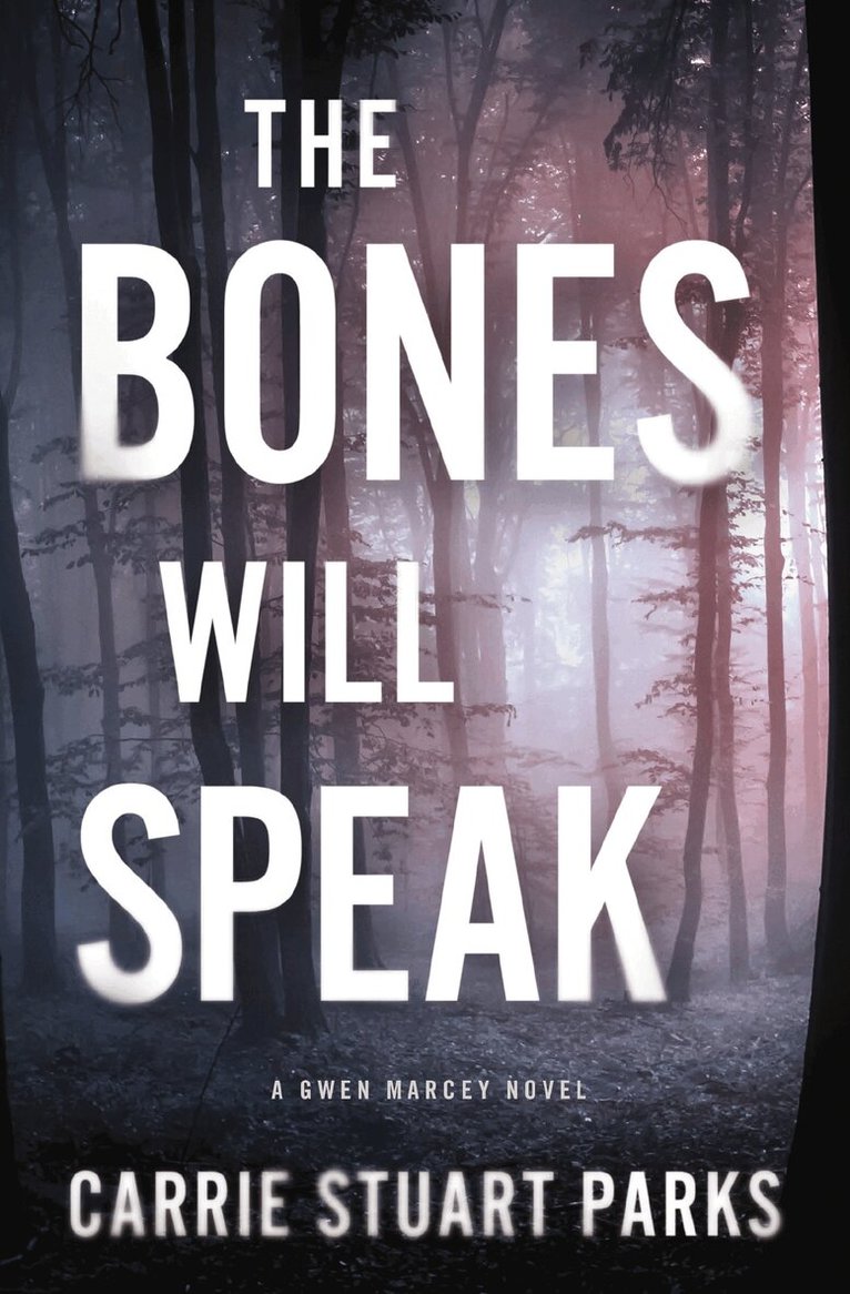 Carrie Stuart Parks - Bones Will Speak, Häftad