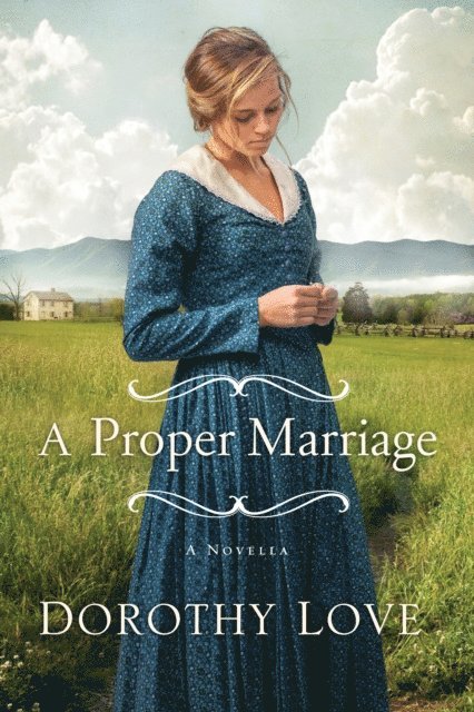 Dorothy Love - Proper Marriage, E-bok