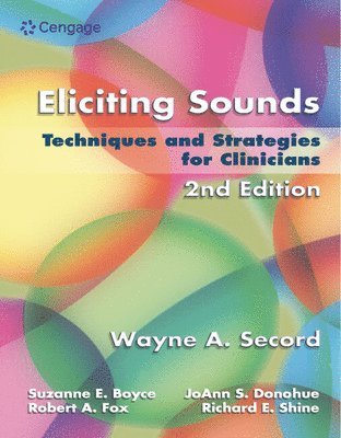 Eliciting Sounds av Wayne Secord, Suzanne Boyce, JoAnn Donohue, Robert Fox, Richard Shine