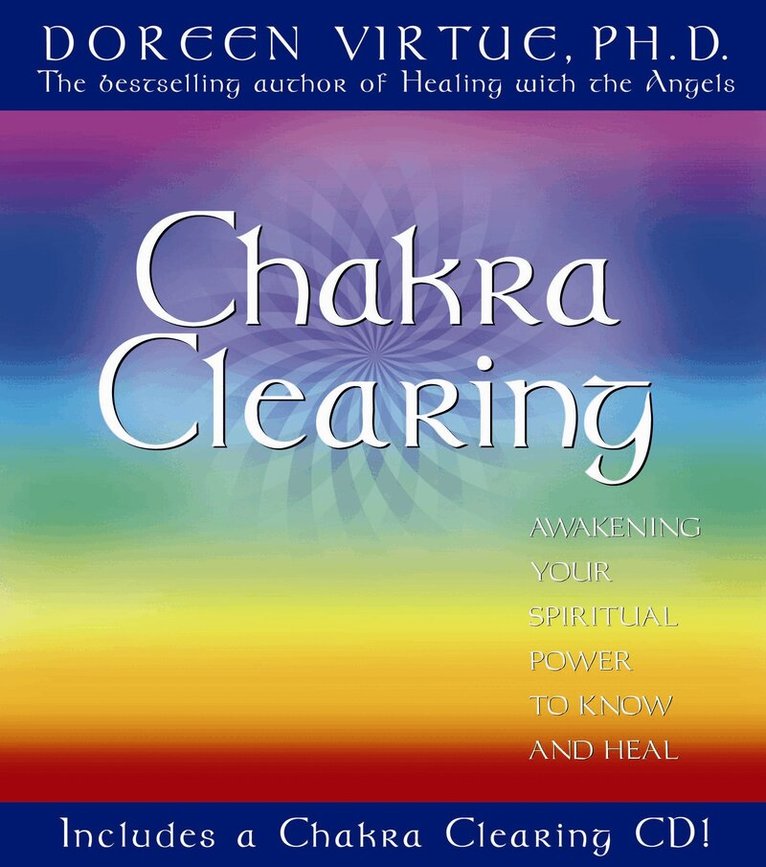 Doreen Virtue - Chakra clearing - awakening your spiritual power to know and heal, Inbunden