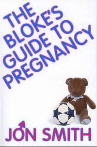 The Bloke's Guide To Pregnancy