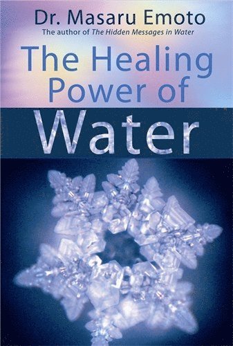 Masaru Emoto - Healing power of water, Häftad. Tillgänglighet: Tillfälligt slut