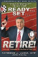 Raymond J. Lucia - Ready...Set...Retire!: Financial Strategies for the Rest of Your Life, Häftad. Tillgänglighet: Lägg i varukorg