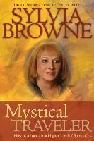 Sylvia Browne - Mystical Traveler: How to Advance to a Higher Level of Spirituality, Häftad