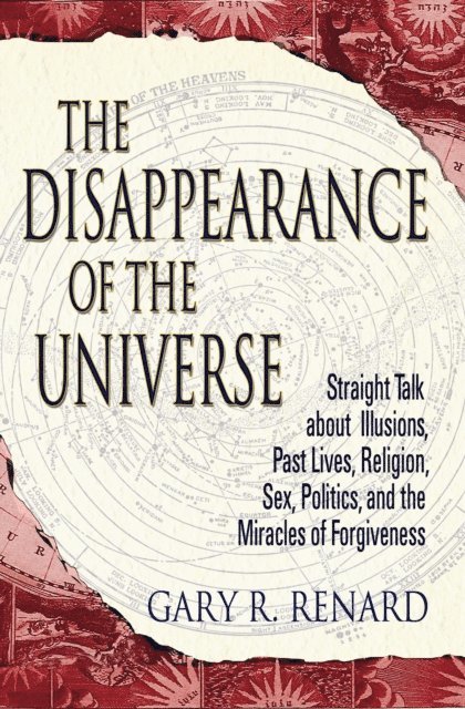 Gary R. Renard - Disappearance of the Universe, E-bok