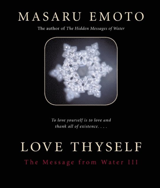 Masaru Emoto - Love Thyself, E-bok