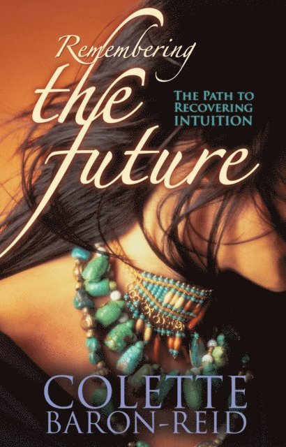 Colette Baron-Reid - Remembering the Future, E-bok