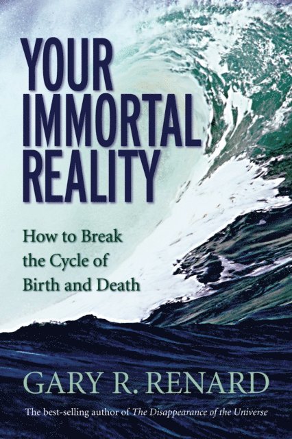 Gary R. Renard - Your Immortal Reality, E-bok