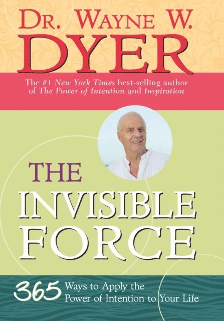 Dr. Wayne W. Dyer - Invisible Force, E-bok