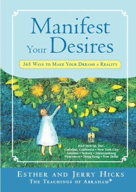 Jerry Hicks, Esther Hicks - Manifest Your Desires, E-bok