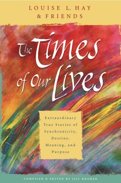 Louise Hay - Times of Our Lives, E-bok