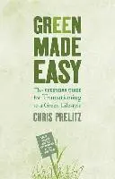 Chris Prelitz - Green Made Easy: The Everyday Guide for Transitioning to a Green Lifestyle, Häftad. Tillgänglighet: Lägg i varukorg