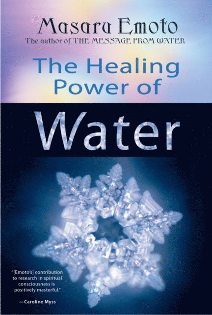 Masaru Emoto - Healing Power of Water, E-bok
