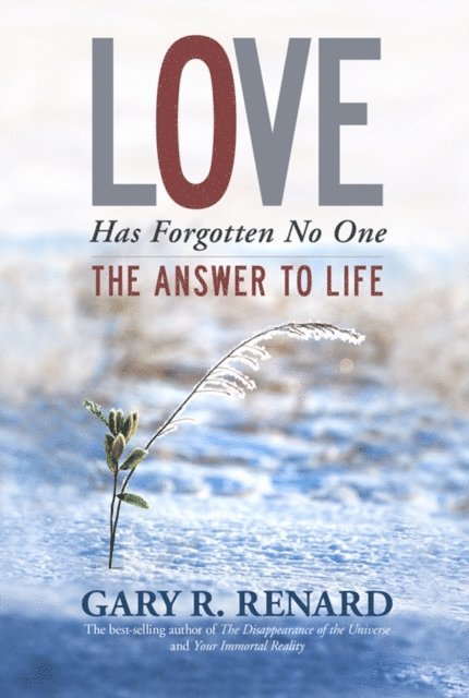 Gary R. Renard - Love Has Forgotten No One, E-bok