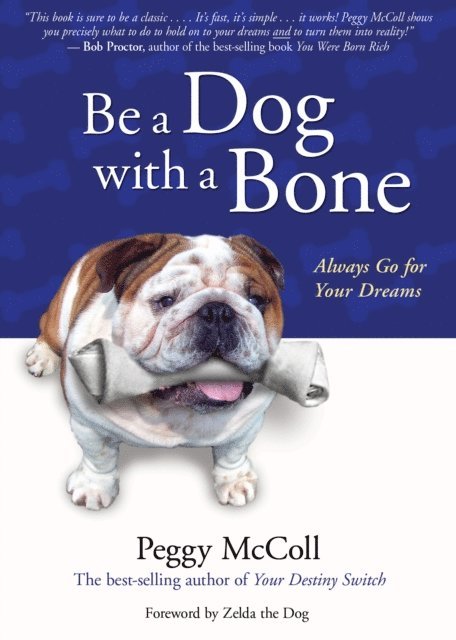 Peggy Mccoll - Be a Dog With a Bone, E-bok