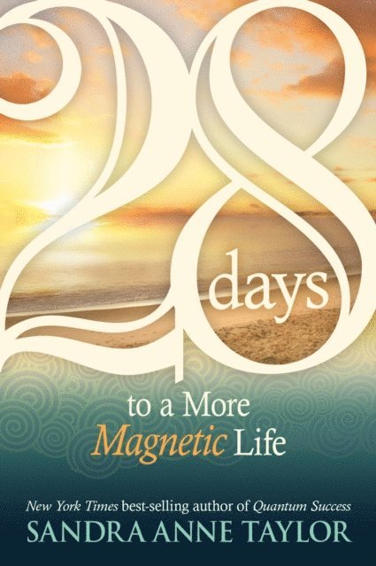 Sandra Anne Taylor - 28 Days to a More Magnetic Life, E-bok