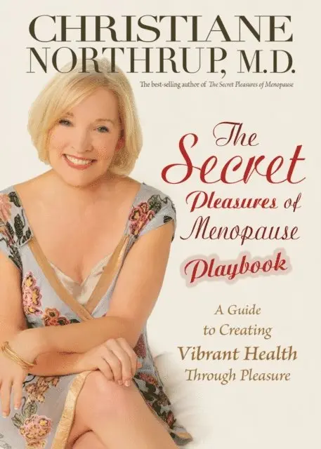 M.D. Christiane Northrup - Secret Pleasures of Menopause Playbook, E-bok. Tillgänglighet: Lägg i varukorg