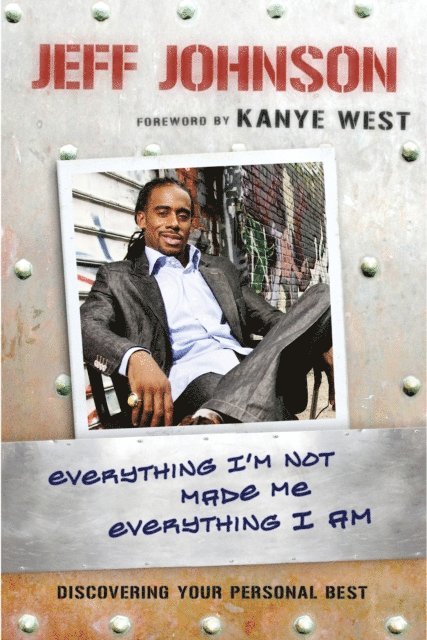 Jeff Johnson - Everything I'm Not Made Me Everything I Am, E-bok