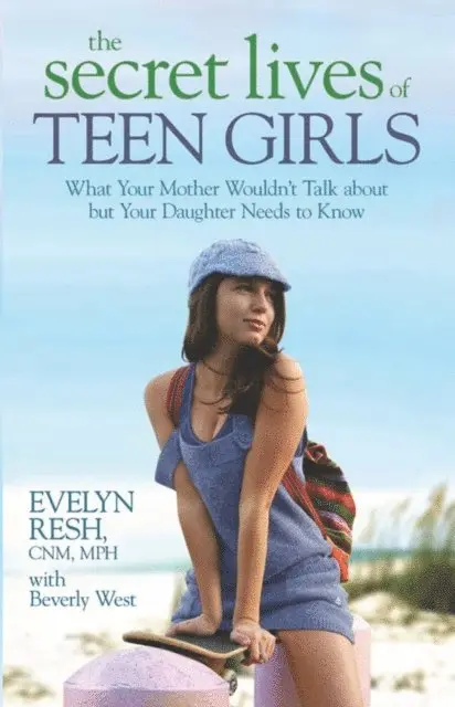 Bev West, MPH Evelyn Resh, CNM - Secret Lives of Teen Girls, E-bok. Tillgänglighet: Lägg i varukorg