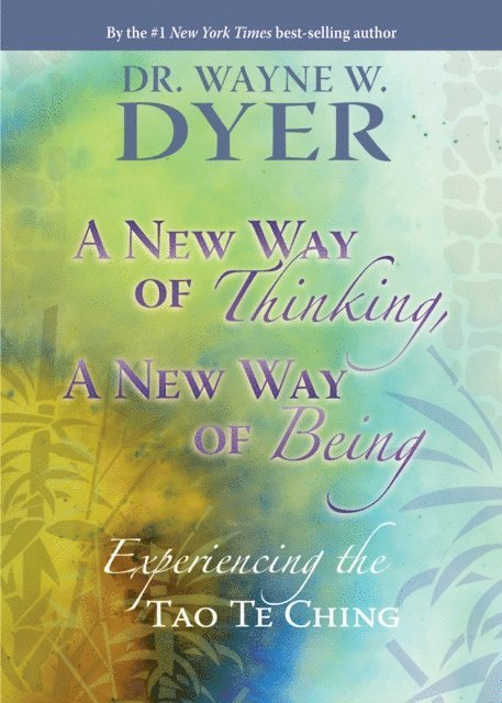 Dr. Wayne W. Dyer - New Way of Thinking, A New Way of Being, E-bok