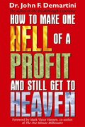 How To Make One Hell Of A Profit and Still Get In To Heaven