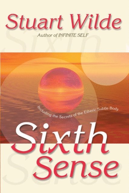 Stuart Wilde - Sixth Sense, E-bok