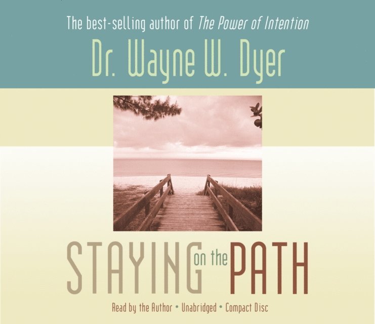 Dr. Wayne W. Dyer - Staying on the Path, E-bok