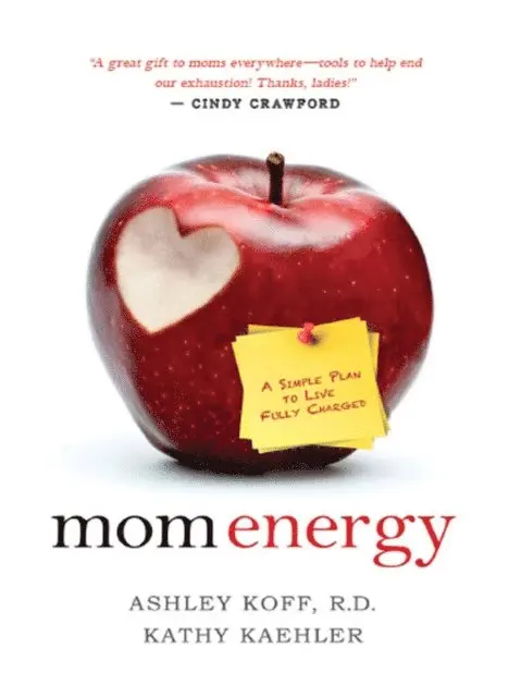 Kathy Kaehler, R.D. Ashley Koff - Mom Energy, E-bok. Tillgänglighet: Lägg i varukorg