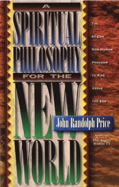 John Randolph Price - Spiritual Philosophy for the New World, E-bok