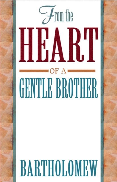 Bartholomew - From the Heart of a Gentle Brother, E-bok