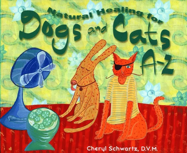 Natural Healing for Dogs and Cats A-Z