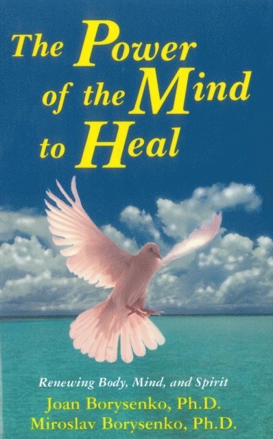 PhD Joan Borysenko - Power of the Mind to Heal, E-bok