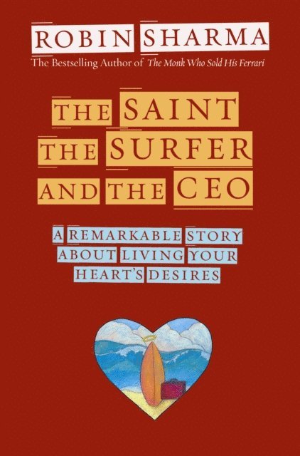 Robin Sharma - Saint, the Surfer, and the CEO, E-bok