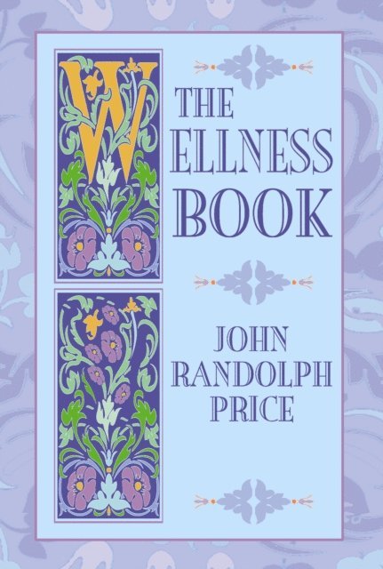 John Randolph Price - Wellness Book, E-bok