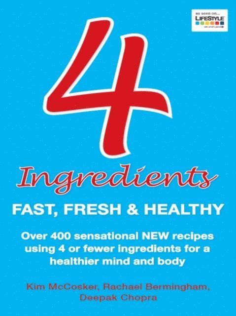 Kim McCosker - 4 Ingredients: Fast, Fresh and Healthy, E-bok. Tillgänglighet: Lägg i varukorg