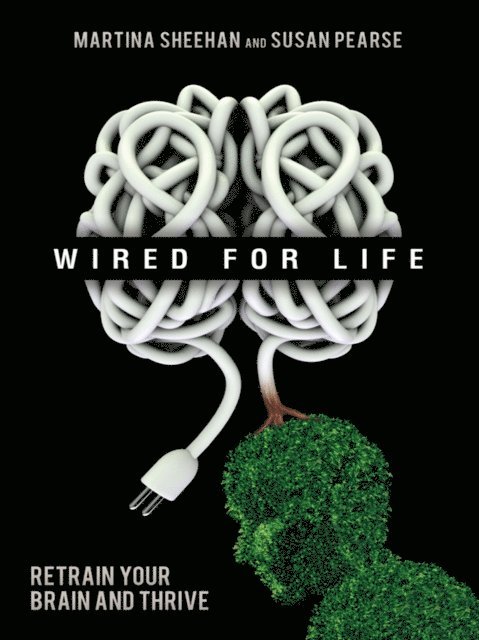 Martina Sheehan, Susan Pearse - Wired for Life, E-bok