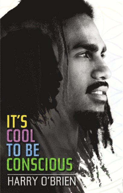 Harry O'Brien - It's Cool to be Conscious, E-bok