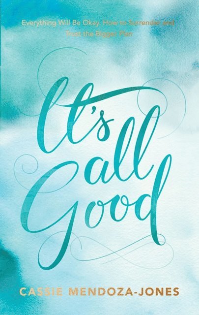 Cassie Mendoza-Jones - It's All Good, E-bok