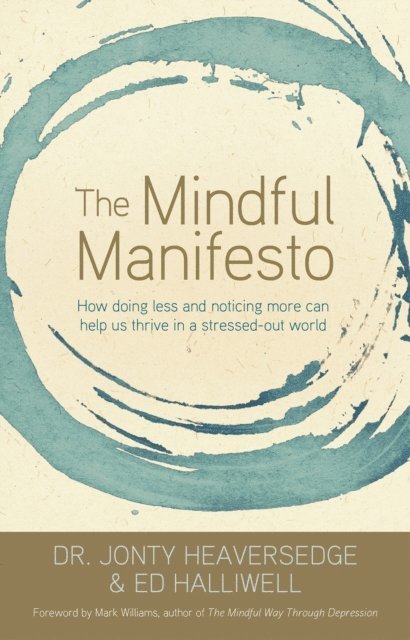 Ed Halliwell, Dr. Jonty Heaversedge - Mindful Manifesto, E-bok