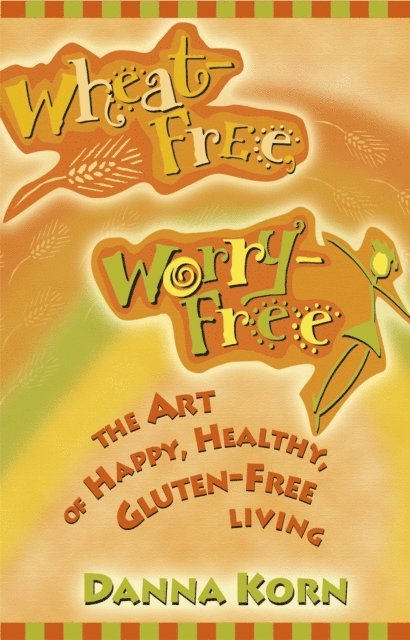 Danna Korn - Wheat Free, Worry Free, E-bok